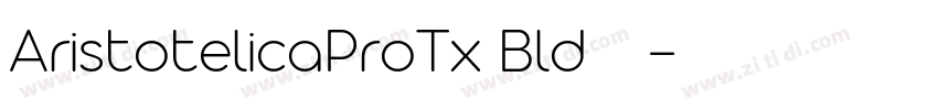 AristotelicaProTx Bld字体下载字体转换 AristotelicaProTx Bld字体下载字体转换